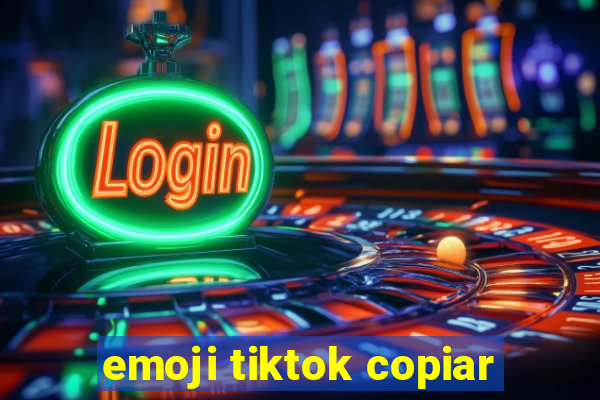 emoji tiktok copiar